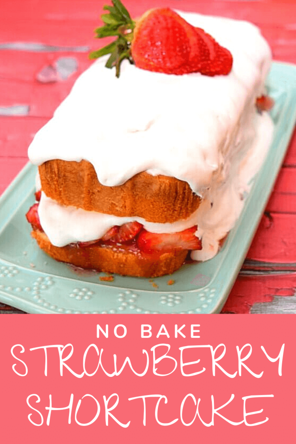 Picture of: No Bake Strawberry Shortcake  The TipToe Fairy